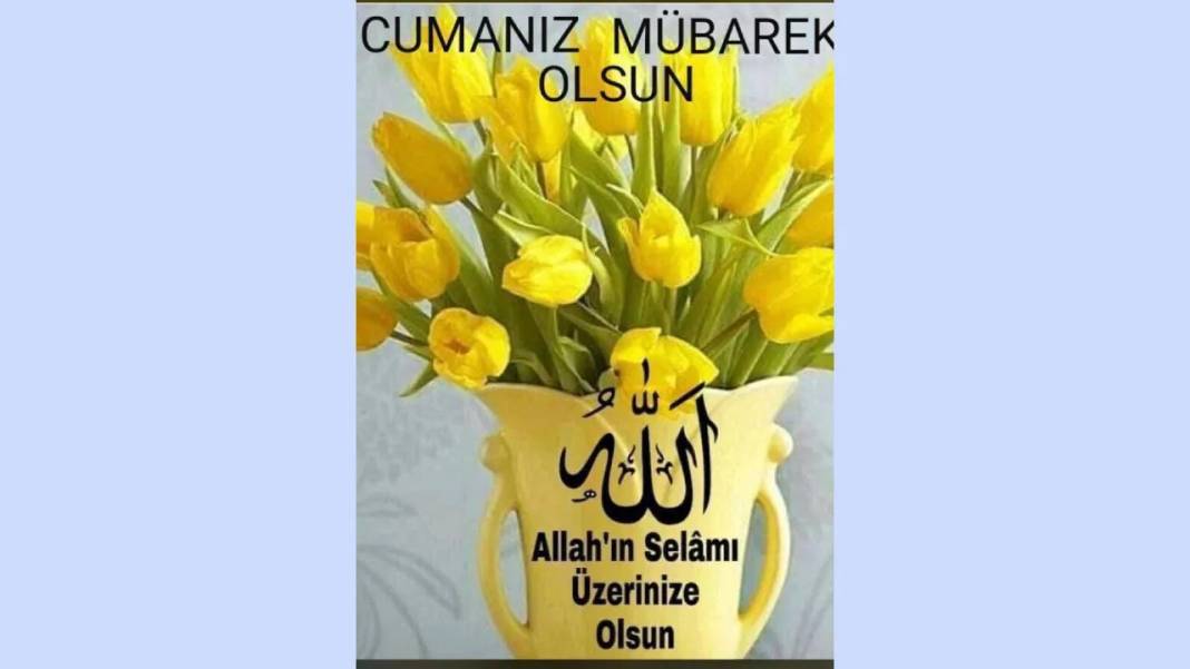 En güzel Cuma mesajları ile sevdiklerinizi mutlu edin! 4